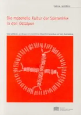 Ladstätter |  Die materielle Kultur der Spätantike in den Ostalpen | Buch |  Sack Fachmedien