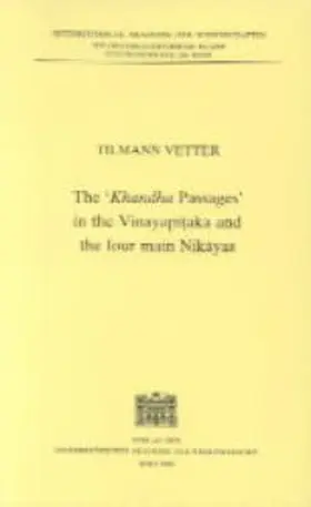 Vetter |  The "Khandha Passages" in the Vinayapitaka and the four main Nikayas | Buch |  Sack Fachmedien