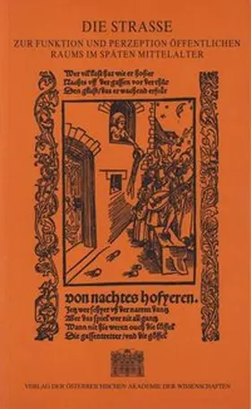 Jaritz |  Die Strasse. Zur Rezeption und Perzeption öffenlichen Raums im späten Mittelalter | Buch |  Sack Fachmedien