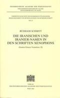 Schmitt |  Die Iranischen und Iranier-Namen in den Schriften Xenophons | Buch |  Sack Fachmedien
