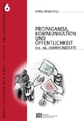 Hruza |  Propaganda, Kommunikation und Öffentlichkeit (11.-16. Jahrhundert) | Buch |  Sack Fachmedien
