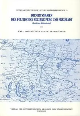 Wiesinger / Hohensinner |  Die Ortsnamen der Politschen Bezirke Perg und Freistadt (Östliches Mühlviertel) | Buch |  Sack Fachmedien