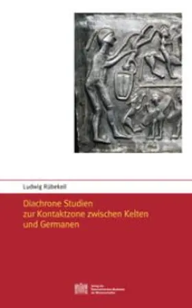Rübekeil |  Diachrone Studien zur Kontaktzone zwischen Kelten und Germanen | Buch |  Sack Fachmedien
