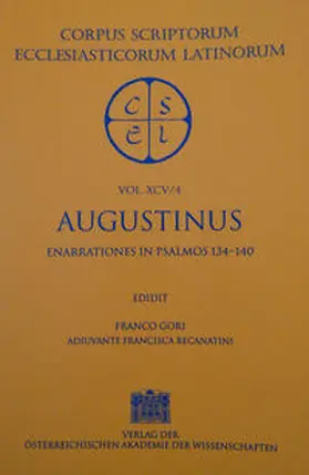 Gori / Recanatini | Sancti Augistini Opera Enarrationes in Psalmos 101-150 Pars 4: Enarrationes in Psalmos 139-140 Edidit Gori, Franco adiuvante Recantini, Francisco | Buch | 978-3-7001-3132-8 | sack.de