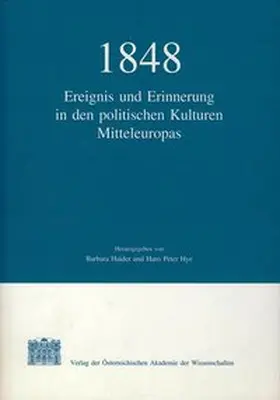 Haider / Hye |  1848: Ereignis und Erinnerung in den politischen Kulturen Mitteleuropas | Buch |  Sack Fachmedien