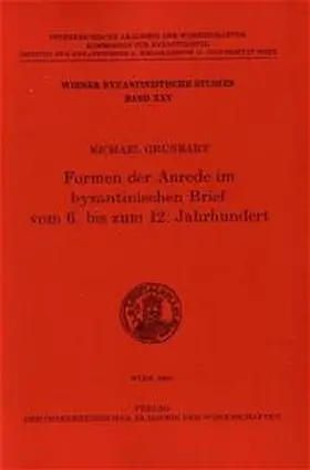 Grünbart |  Formen der Anrede im byzantinischen Brief vom 6. bis zum 12. Jahrhundert | Buch |  Sack Fachmedien