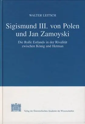 Leitsch |  Sigismund III. von Polen und Jan Zamoyski | Buch |  Sack Fachmedien