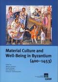 Grünbart / Kislinger / Muthesius |  Material Culture and Well-Being in Byzantium (400-1453) | Buch |  Sack Fachmedien