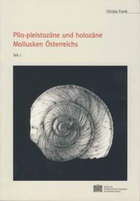Frank / Friesinger |  Plio-pleistozäne und holozäne Mollusken Österreichs | Buch |  Sack Fachmedien