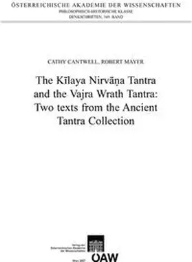 Cantwell / Mayer |  The Kilaya Nirvana Tantra and the Vajra Wrath Tantra: Two Texts from the Ancient Tantra Collection | Buch |  Sack Fachmedien