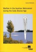 Weinberger / Friesinger |  Warfare in the Austrian Weinviertel during the Early Bronze Age | Buch |  Sack Fachmedien