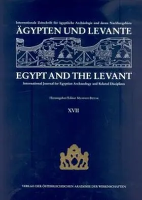 Bietak |  Ägypten und Levante /Egypt and the Levant. Internationale Zeitschrift... / Ägypten und Levante /Egypt and the Levant. XVII | Buch |  Sack Fachmedien