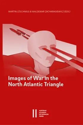 Löschnigg / Zacharasiewicz |  Images of War in the North Atlantic Triangle | Buch |  Sack Fachmedien