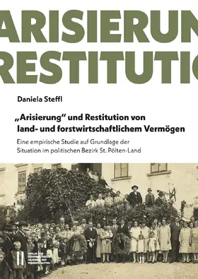 Steffl |  "Arisierung" und Restitution von land- und forstwirtschaftlichem Vermögen | Buch |  Sack Fachmedien