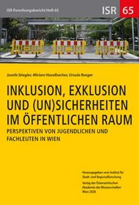 Stiegler / Haselbacher / Reeger |  Inklusion, Exklusion und (Un-)Sicherheiten im öffentlichen Raum | Buch |  Sack Fachmedien