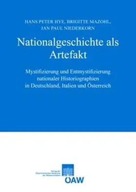 Hye / Mazohl / Niederkorn |  Nationalgeschichte als Artefakt | Buch |  Sack Fachmedien