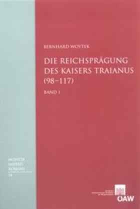 Woytek |  Die Reichsprägung des Kaisers Traianus (98-117) | Buch |  Sack Fachmedien