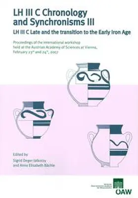 Deger-Jalkotzy / Bächle |  LH III C Chronology and Synchronisms III LH III C Late and the transition to the Early Iron Age | Buch |  Sack Fachmedien