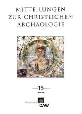 Institut für Klassische Archäoolgie Universität Wien / Verein zur Förderung der Christlichen Archäologie Österreichs |  Mitteilungen zur Christlichen Archäologie / Mitteilungen zur Christlichen Archäologie Band 15 | Buch |  Sack Fachmedien