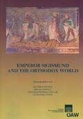 Mitsiou / Popovic / Preiser-Kapeller |  Emperor Sigismund and the Orthodox World | Buch |  Sack Fachmedien
