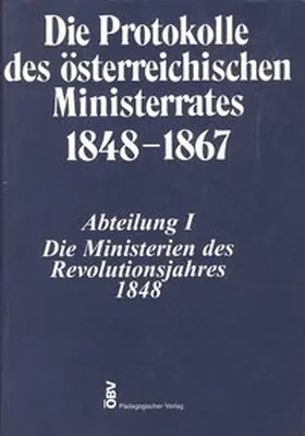 Kletecka / Österreichischen Ost- und Südosteuropa-Institut |  Die Protokolle des österreichischen Ministerrates 1848-1867 Abteilung I: Die Ministerien des Revolutionsjahres 1848 | Buch |  Sack Fachmedien