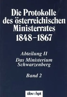 Kletecka / Schmied-Kowarzik |  Die Protokolle des österreichischen Ministerrates 1848-1867 Abteilung II: Das Ministerium Schwarzenberg Band 2 | Buch |  Sack Fachmedien