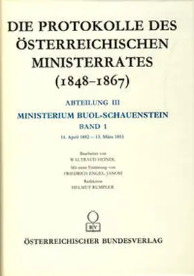 Heindl |  Die Protokolle des österreichischen Ministerrates 1848-1867 Abteilung III: Das Ministerium Buol-Schauenstein Band 1 | Buch |  Sack Fachmedien