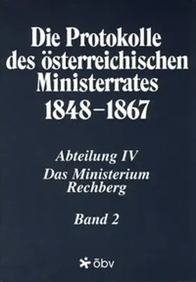 Malfèr |  Die Protokolle des österreichischen Ministerrates 1848-1867 Abteilung IV: Das Ministerium Rechberg Band 2 | Buch |  Sack Fachmedien