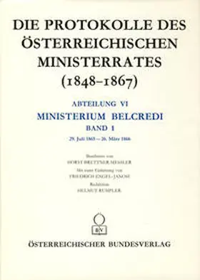 Brettner-Messler / Österreichischen Komitee für die Veröffentlichung der Ministerratsprotokolle |  Die Protokolle des österreichischen Ministerrates 1848-1867 Abteilung VI: Ministerium Belcredi Band 1 | Buch |  Sack Fachmedien