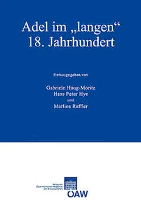Haug-Moritz / Hye / Raffler |  Adel im "langen" 18. Jahrhundert | Buch |  Sack Fachmedien