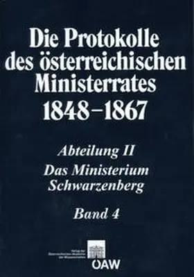 Kletecka |  Die Protokolle des österreichischen Ministerrates 1848-1867 Abteilung II: Das Ministerium Schwarzenberg Band 4 | Buch |  Sack Fachmedien