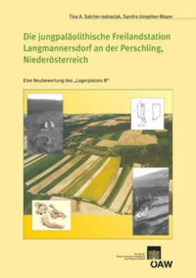 Salcher-Jedriasak / Salcher-Jedrasiak / Umgeher-Mayer |  Die jungpaläolithische Freilandstation Langmannersdorf an der Perschling, Niederösterreich | eBook | Sack Fachmedien