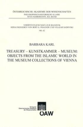 Karl | Treasury - Kunstkammer - Museum: Objects from the Islamic World in the Museum Collections of Vienna | Buch | 978-3-7001-6952-9 | sack.de