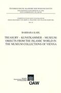 Karl |  Treasury - Kunstkammer - Museum: Objects from the Islamic World in the Museum Collections of Vienna | Buch |  Sack Fachmedien