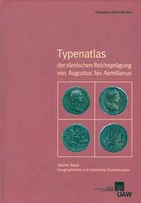 Schmidt-Dick | Typenatlas der römischen Reichsprägung von Augustus bis Aemilianus | Buch | 978-3-7001-6955-0 | www.sack.de