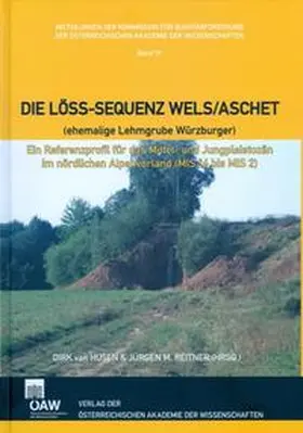 Husen / Reitner / Rabeder |  Die Löss-Sequenz Wels/Aschet (ehemalige Lehmgrube Würzburger) | Buch |  Sack Fachmedien
