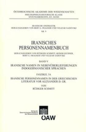 Schmitt |  Iranisches Personennamenbuch / Iranisches Personennamenbuch: Iranische Namen in Nebenüberlieferungen indogermanischer Namen. Band 5 | Buch |  Sack Fachmedien