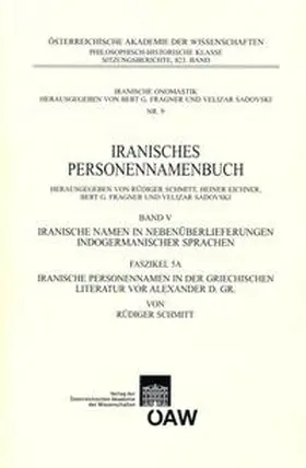 Schmitt |  Iranisches Personennamenbuch / Iranisches Personennamenbuch: Iranische Namen in Nebenüberlieferungen indogermanischer Namen. Band 5 | Buch |  Sack Fachmedien