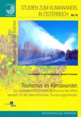 Prettenthaler / Formayer | Tourismus im Klimawandel: Zur regionalwirtschaftlichen Bedeutung des Klimawandels für die österreichischen Tourismusgemeinden | Buch | 978-3-7001-7151-5 | sack.de