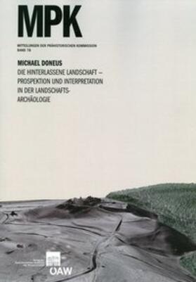 Doneus |  Die hinterlassene Landschaft - Prospektion und Interpretation in der Landschaftsarchäologie | Buch |  Sack Fachmedien