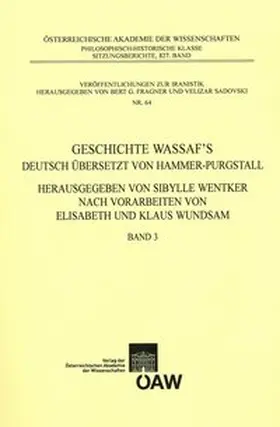 Wentker |  Geschichte Wassaf`s deutsch übersetzt von Hammer-Purgstall Herausgegeben von Sybille Wentker nach Vorarbeiten von Elisabeth und Klaus Wundsam Band 3 | Buch |  Sack Fachmedien