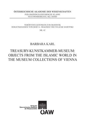 Karl | Treasury - Kunstkammer - Musuem: Objects from the Islamic World in the Museum Collections of Vienna | E-Book | sack.de