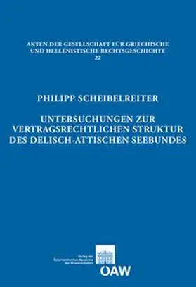 Scheibelreiter / Cantarella / Gagarin |  Untersuchungen zur vertragsrechtlichen Struktur des delisch-attischen Seebundes | Buch |  Sack Fachmedien