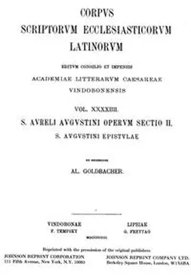 Goldbacher |  Sancti Aureli Augustini operum, sectio II: Sancti Augustini Hipponiensis episcopi Epistulae. Pars III: Epistulae CXXIV?CLXXXIV A | Buch |  Sack Fachmedien