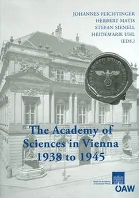 Feichtinger / Matis / Sienell |  The Academy of Sciences in Vienna 1938 to 1945 | Buch |  Sack Fachmedien