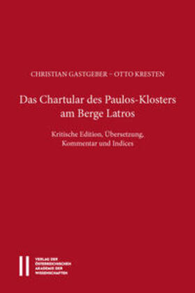 Gastgeber / Kresten | Das Chartular des Paulos Klosters am Berge Latros | Buch | 978-3-7001-7557-5 | sack.de