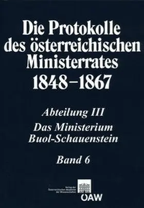 Malfer / Institut für Neuzeit- und Zeitgeschichtsforschung an der Österreichischen Akademie der Wissenschaften |  Die Protokolle des österreichischen Ministerrates 1848-1867 Abteilung III: Das Ministerium Buol-Schauenstein Band 6 | Buch |  Sack Fachmedien