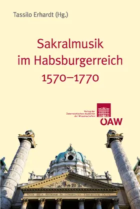 Erhardt / Gruber |  Sakralmusik im Habsburgerreich 1570-1770 | eBook | Sack Fachmedien