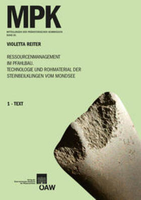 Reiter | Ressourcenmanagement im Pfahlbau. Technologie und Rohmaterial der Steinbeilklingen vom Mondsee | Medienkombination | 978-3-7001-7644-2 | sack.de