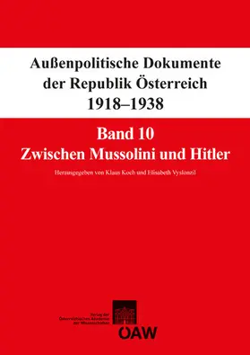Koch / Suppan / Vyslonzil |  Fontes rerum Austriacarum. Österreichische Geschichtsquellen / Außenpolitische Dokumente der Republik Österreich 1918-1938 Band 10: Zwischen Mussolini und Hitler | eBook | Sack Fachmedien